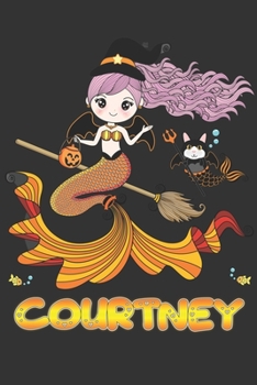 Paperback Courtney: Courtney Halloween Beautiful Mermaid Witch, Create An Emotional Moment For Courtney?, Show Courtney You Care With This Book