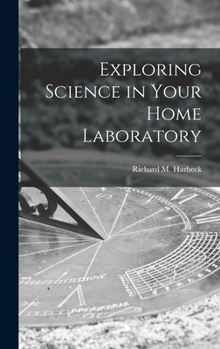 Hardcover Exploring Science in Your Home Laboratory Book