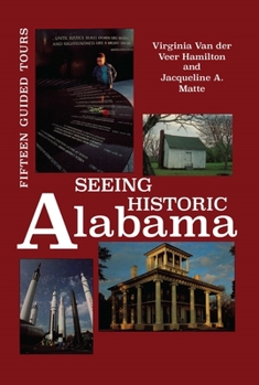 Paperback Seeing Historic Alabama: Fifteen Guided Tours Book