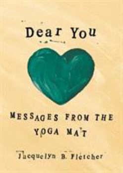 Paperback Dear You: Messages From the Yoga Mat Book