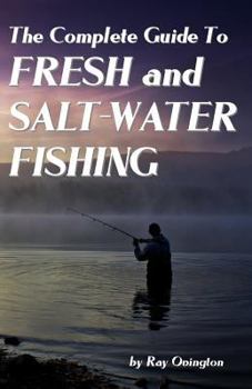 Paperback The Complete Guide To Fresh And Salt-Water Fishing Book