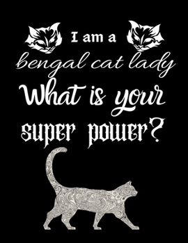 Paperback I am a bengal cat lady What is your super power?: Dairy & journal for cat lover lady. With 100 pages line journal Book