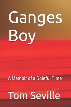 Paperback Ganges Boy: A Memoir of a Doleful Time Book
