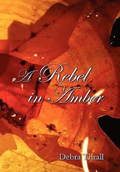 Hardcover A Rebel in Amber Book
