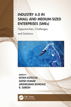 Paperback Industry 4.0 in Small and Medium-Sized Enterprises (SMEs): Opportunities, Challenges, and Solutions Book