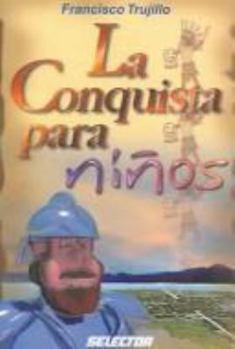 Paperback La conquista para ninos (Spanish Edition) [Spanish] Book