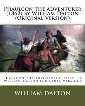 Paperback Phaulcon the adventurer (1862) by William Dalton (Original Version) Book
