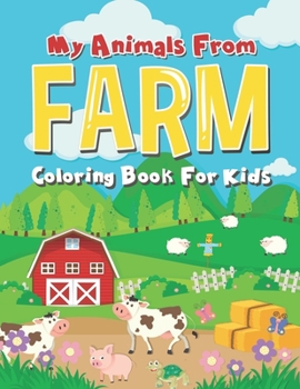 Paperback My Animals from Farm: Coloring Book for Kids Book