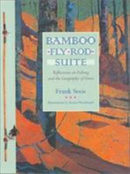 Hardcover Bamboo Fly Rod Suite: Reflections on Fishing and the Geography of Grace Book