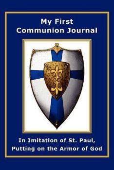 Paperback My First Communion Journal in Imitation of St. Paul, Putting on the Armor of God Book