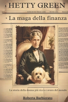 Hetty Green: La maga della finanza (Italian Edition)
