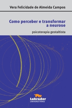 Paperback Como perceber e transformar a neurose [Portuguese] Book