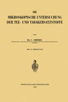 Paperback Die Mikroskopische Untersuchung Der Tee- Und Tabakersatzstoffe [German] Book