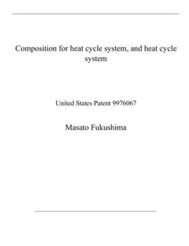 Paperback Composition for heat cycle system, and heat cycle system: United States Patent 9976067 Book
