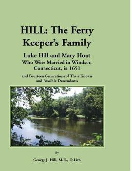 Hill: The Ferry Keeper's Family, Luke Hill and Mary Hout, Who were Married in Wi