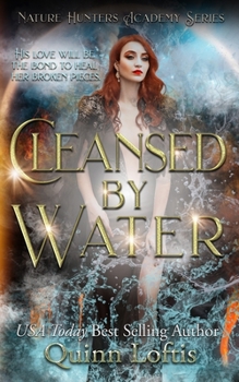 Cleansed by Water: The Nature Hunters Academy Series, Book 3 - Book #3 of the Nature Hunters Academy
