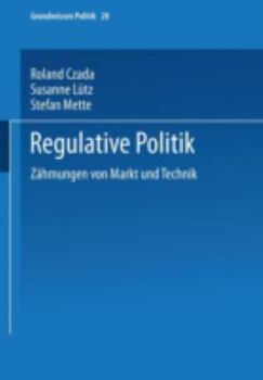 Paperback Regulative Politik: Zähmungen Von Markt Und Technik [German] Book