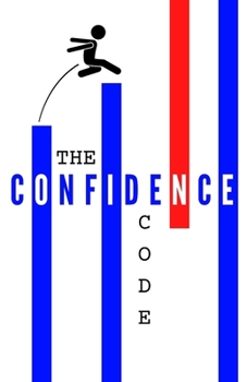 Paperback The Confidence Code: How to Speak, Lead, and Live with Confidence Book
