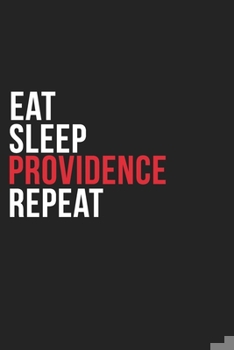 Paperback Eat Sleep Providence Repeat: 6''x9'' Providence Lined Dark Gray Black Writing Notebook Journal, 120 Pages, Best Novelty Birthday Santa Christmas Gi Book