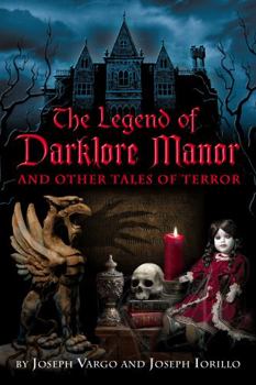 Hardcover The Legend of Darklore Manor, and Other Tales of Horror Book