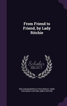 Hardcover From Friend to Friend, by Lady Ritchie Book