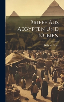 Hardcover Briefe Aus Aegypten Und Nubien [German] Book
