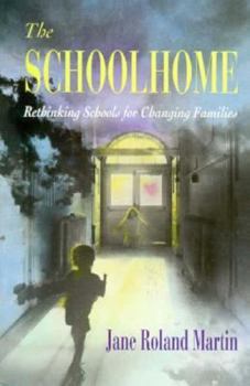 Hardcover The Schoolhome: Rethinking Schools for Changing Families, Book