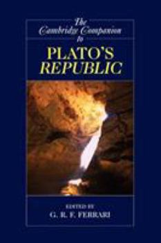 The Cambridge Companion to Plato's Republic - Book  of the Cambridge Companions to Philosophy