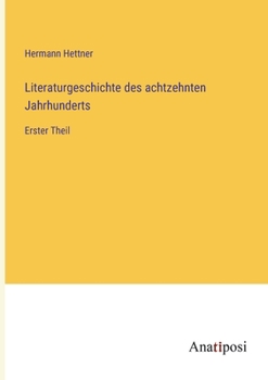 Paperback Literaturgeschichte des achtzehnten Jahrhunderts: Erster Theil [German] Book