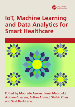 Hardcover IoT, Machine Learning and Data Analytics for Smart Healthcare Book
