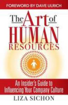 Paperback The Art of Human Resources: An Insider's Guide to Influencing Your Culture Book