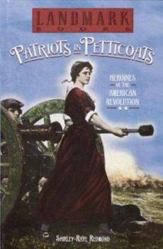 Hardcover Patriots in Petticoats: Heroines of the American Revolution (Landmark Books) Book