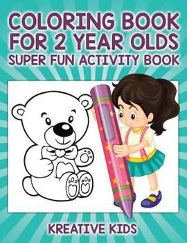 Paperback Coloring Book For 2 Year Olds Super Fun Activity Book