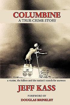 Paperback Columbine: A True Crime Story, a Victim, the Killers and the Nation's Search for Answers Book