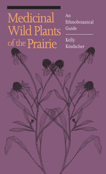 Paperback Medicinal Wild Plants of the Prairie: An Ethnobotanical Guide Book