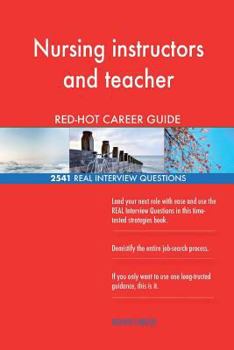 Nursing instructors and teacher RED-HOT Career; 2541 REAL Interview Questions