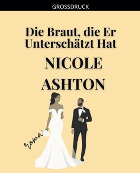 Die Braut, die Er Unterschätzt Hat (German Edition)