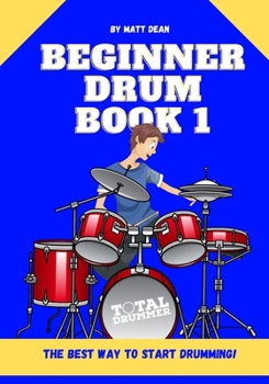 Paperback Beginner Drum Book 1: The best way to start learning drums Book