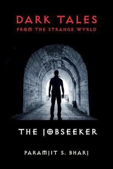 Paperback Dark Tales from the Strange Wyrld: The Jobseeker Book