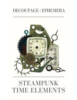 Paperback Steampunk time elements: Decoupage Ephemera Book