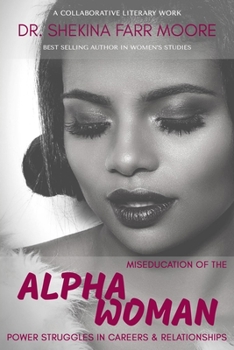 Paperback MisEducation of the Alpha Woman: Power Struggles In Career & Relationships Book