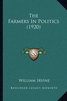 Paperback The Farmers In Politics (1920) Book