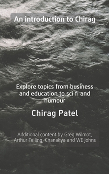 Paperback An Introduction to Chirag: Explore topics from business and education to sci fi and humour Book