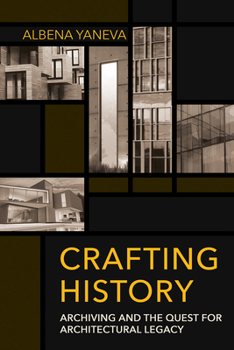 Paperback Crafting History: Archiving and the Quest for Architectural Legacy Book