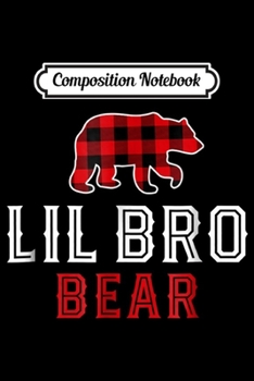 Composition Notebook: Lil Bro Bear Red Plaid Buffalo Matching Family Pajama  Journal/Notebook Blank Lined Ruled 6x9 100 Pages