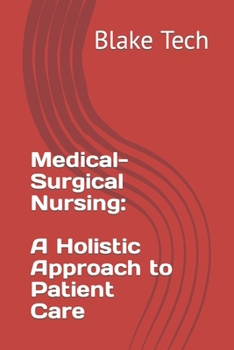 Medical-Surgical Nursing: A Holistic Approach to Patient Care