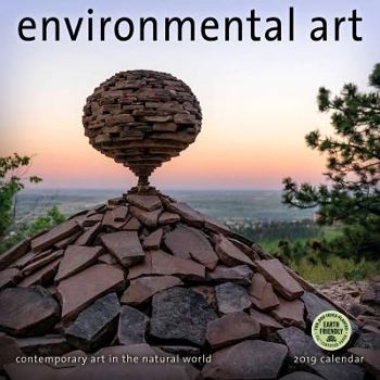 Calendar Environmental Art 2019 Wall Calendar: Contemporary Art in the Natural World Book