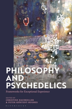 Hardcover Philosophy and Psychedelics: Frameworks for Exceptional Experience Book
