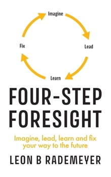 Paperback Four-Step Foresight: Imagine, lead, learn and fix your way to the future Book
