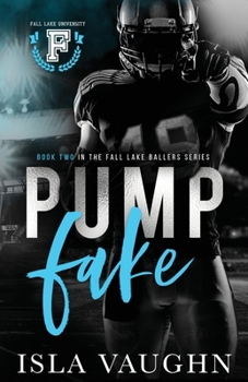 Pump Fake: A College Sports Romance (Fall Lake Ballers)